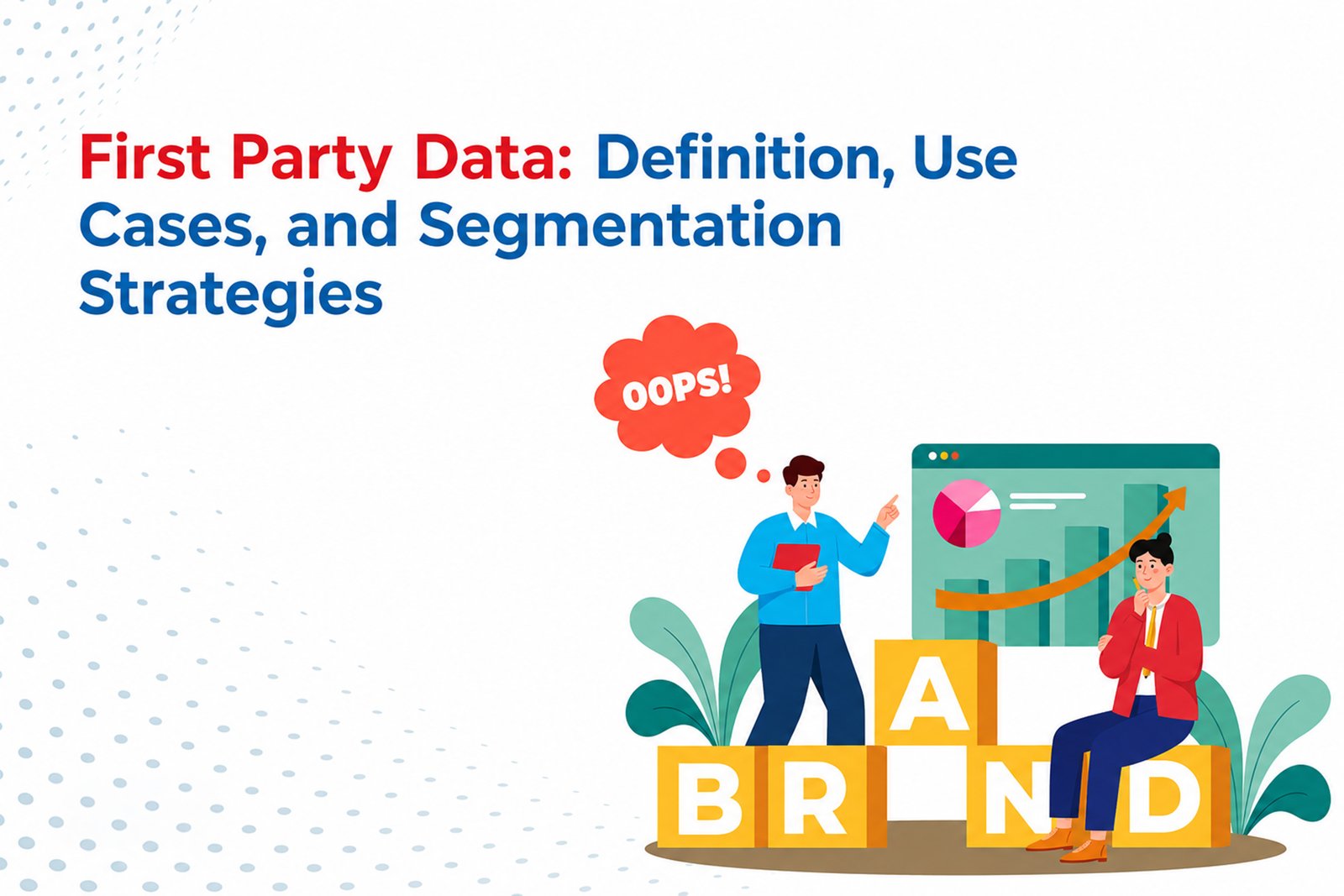 First-Party Data and Privacy-Focused Marketing Strategy for Digital Businesses in 2025